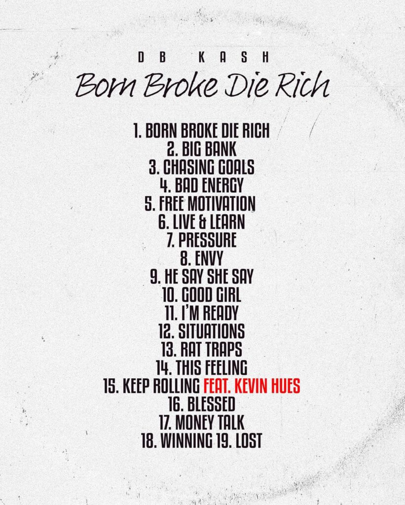 DB Kash - Born Broke Die Rich