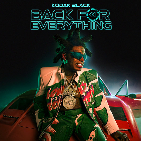 Kodak Black Announces New Album 'Back For Everything' News - All